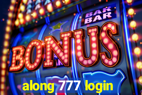 along 777 login