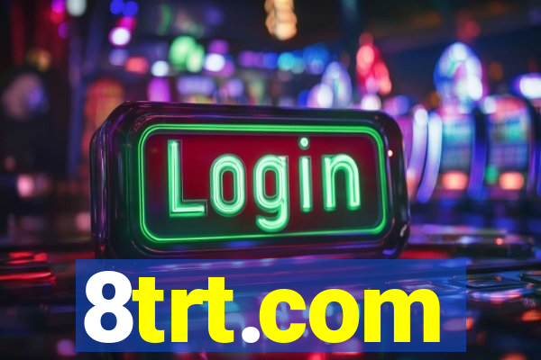 8trt.com