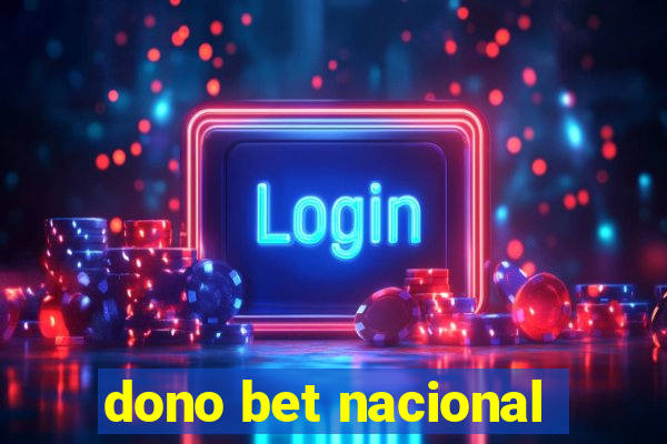 dono bet nacional