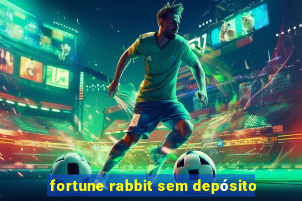 fortune rabbit sem depósito