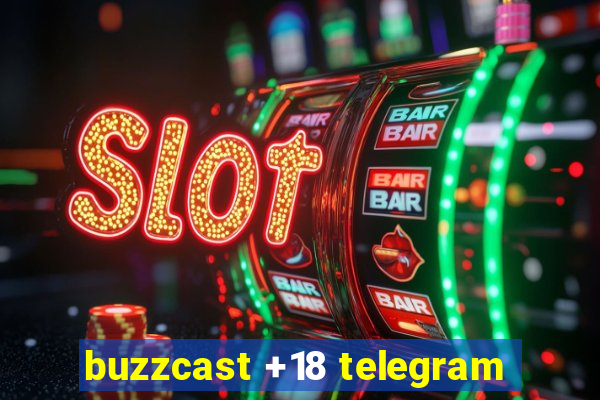 buzzcast +18 telegram