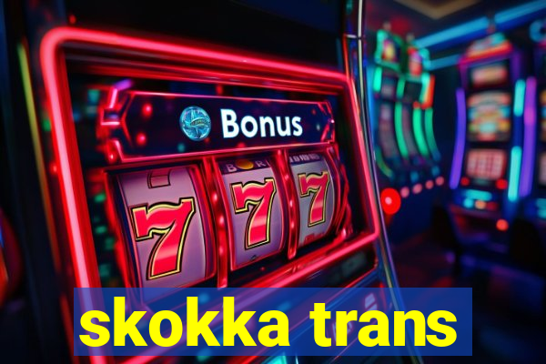 skokka trans