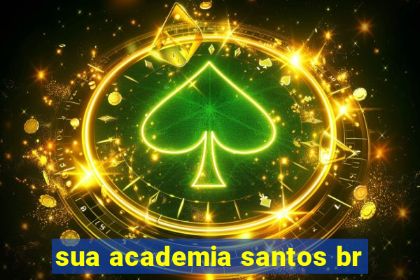 sua academia santos br