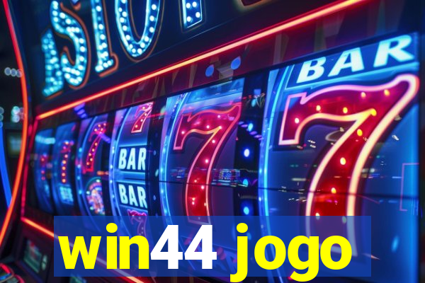 win44 jogo