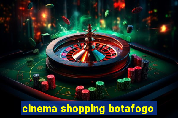 cinema shopping botafogo