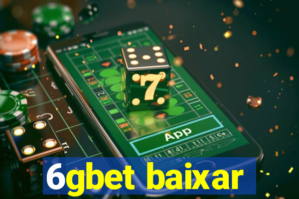 6gbet baixar