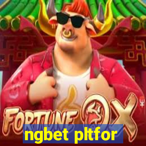 ngbet pltfor