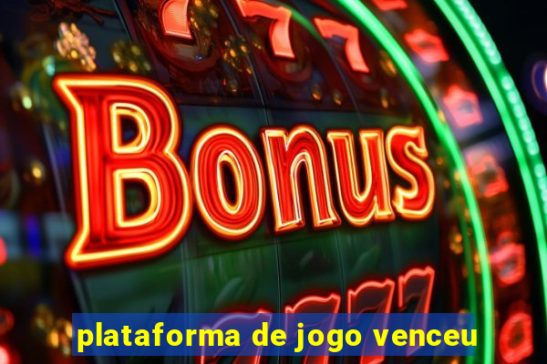 plataforma de jogo venceu