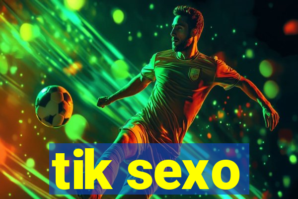 tik sexo