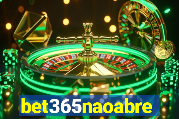 bet365naoabre