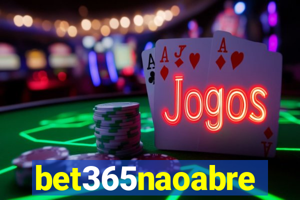 bet365naoabre