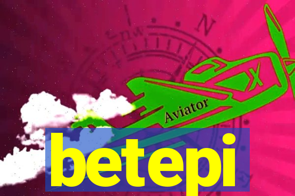 betepi