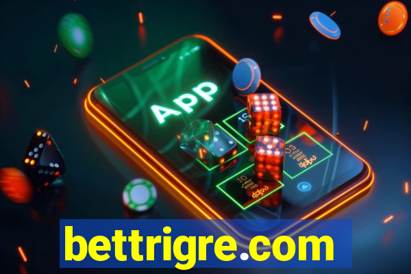 bettrigre.com