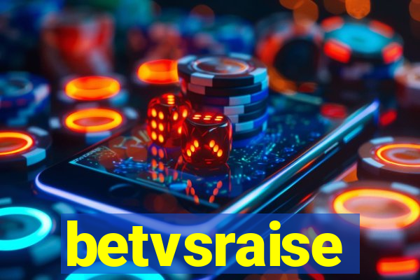 betvsraise