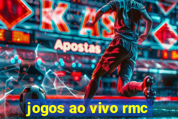 jogos ao vivo rmc