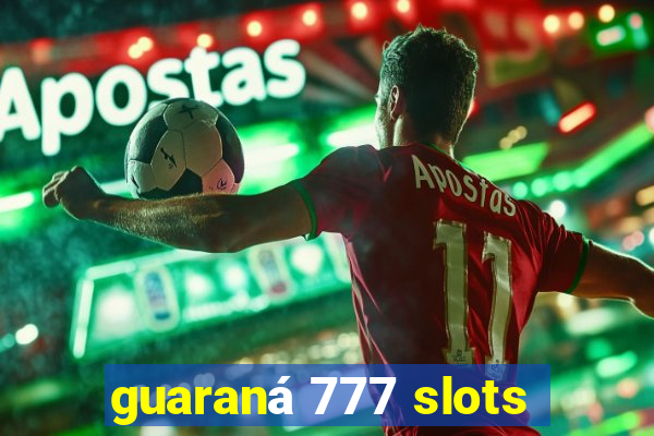 guaraná 777 slots