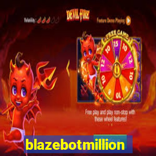 blazebotmillion