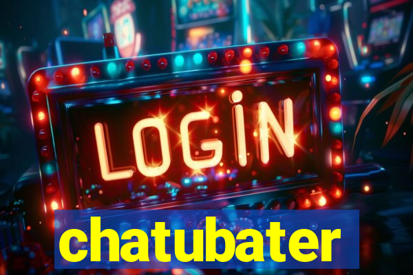 chatubater