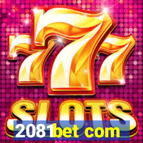 2081bet com