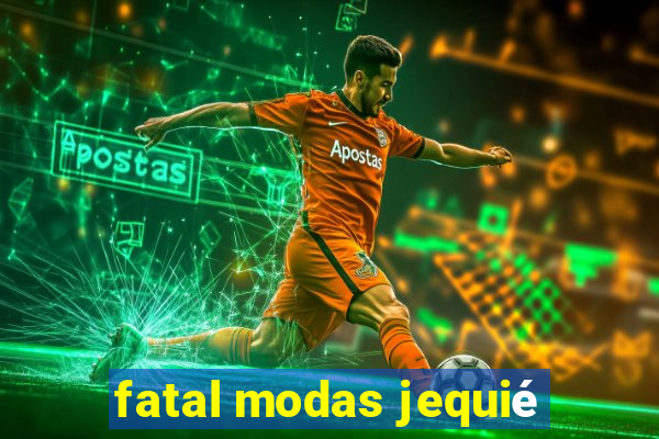 fatal modas jequié