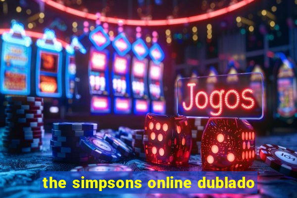 the simpsons online dublado