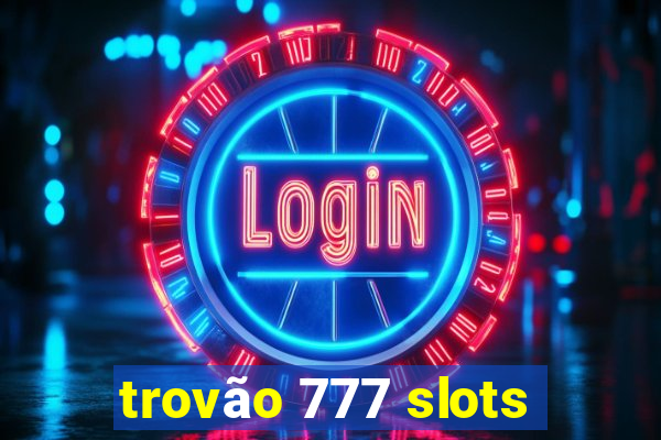 trovão 777 slots