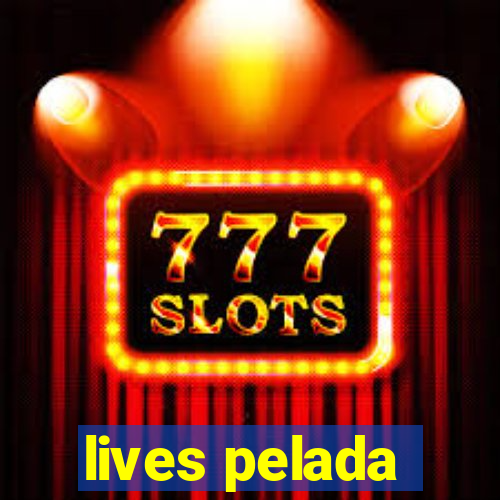 lives pelada