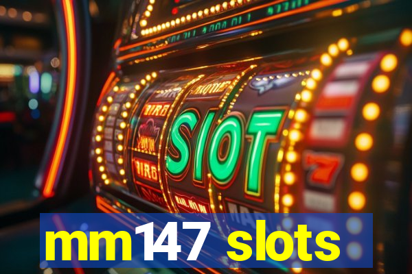 mm147 slots