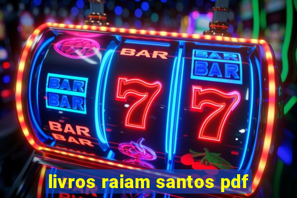 livros raiam santos pdf