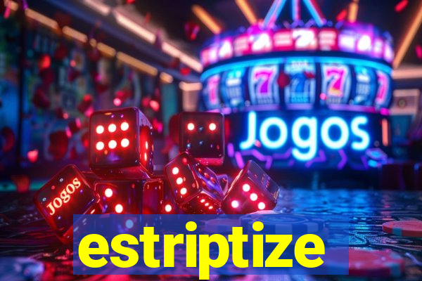 estriptize