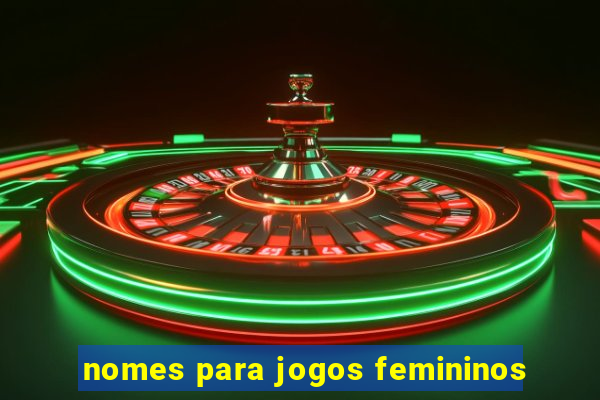 nomes para jogos femininos