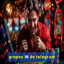 grupos 18 de telegram