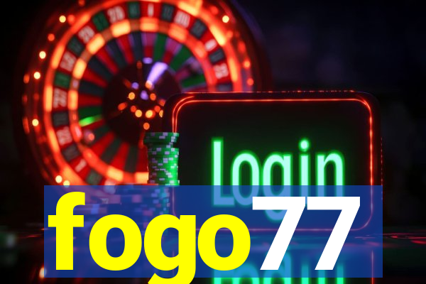 fogo77