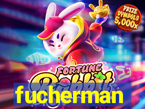 fucherman