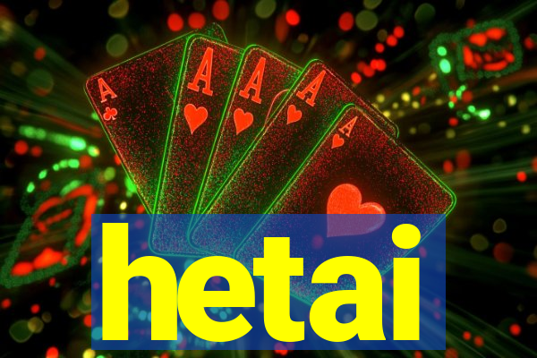 hetai