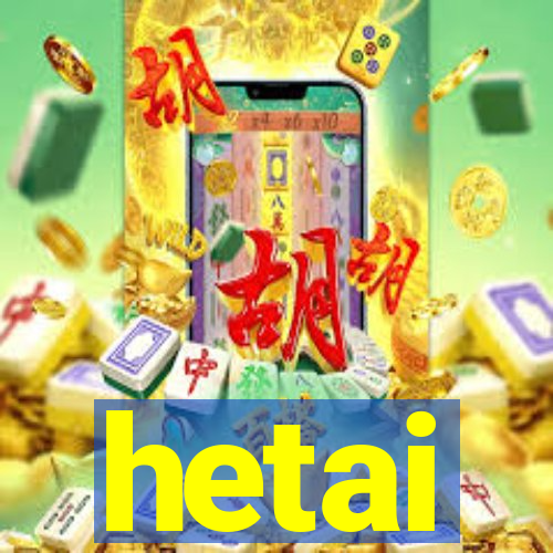 hetai