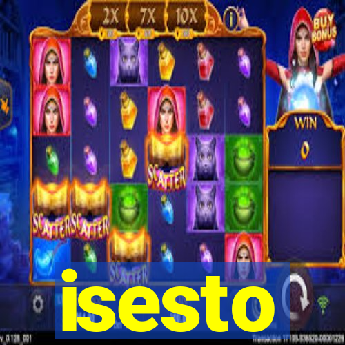 isesto