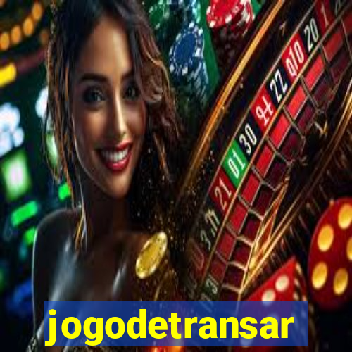 jogodetransar