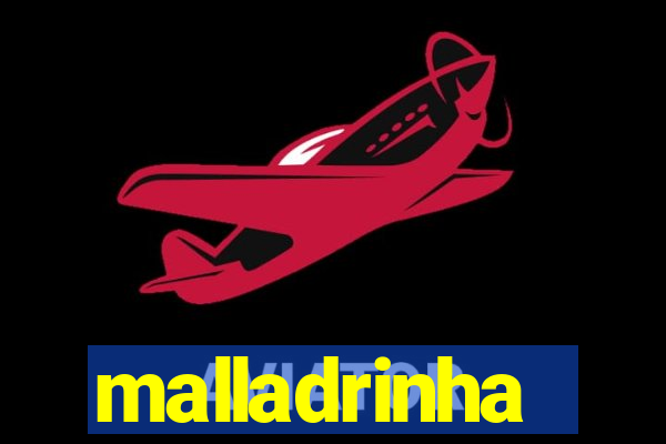 malladrinha