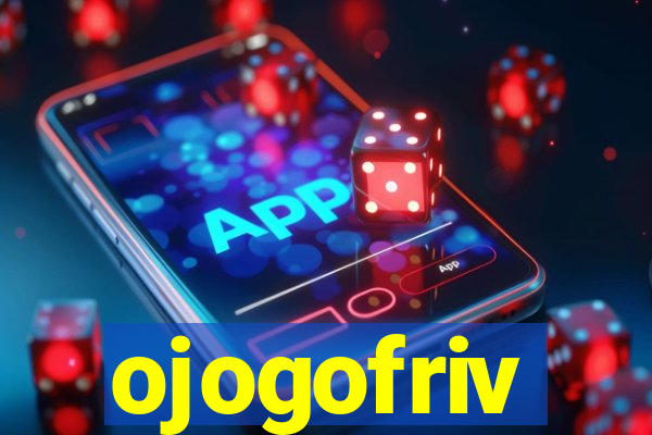 ojogofriv