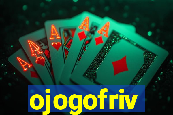 ojogofriv