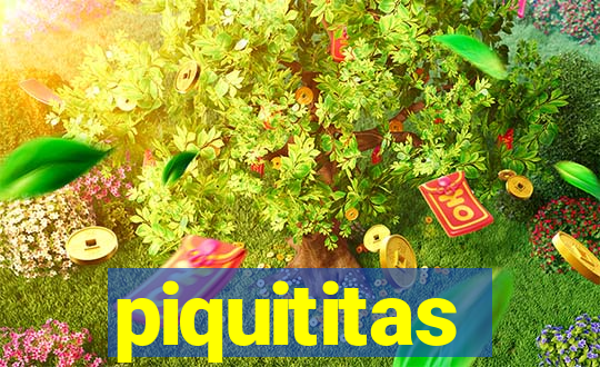 piquititas