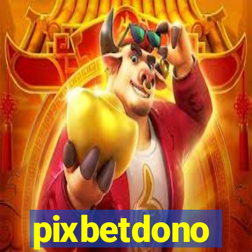 pixbetdono