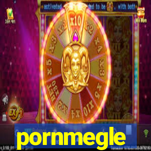 pornmegle