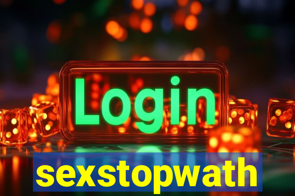 sexstopwath