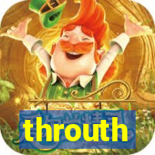 throuth