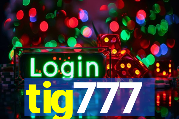 tig777