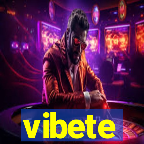 vibete